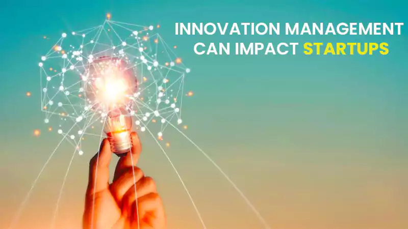 Innovation Management Can Impact Startups