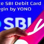 How to Activate SBI Debit Card Login by YONO?